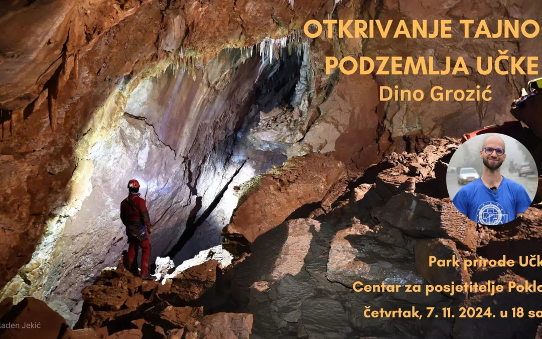 [NAJAVA PREDAVANJA] Dino Grozić: Otkrivanje tajnog podzemlja Učke (Istraživanja sustava „Zračak nade 2 – Kaverna u tunelu Učka“)